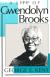 Brooks, Gwendolyn (1917—) Biography, Student Essay, Encyclopedia Article, and Literature Criticism