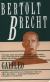 Galilei, Galileo Biography, Student Essay, Encyclopedia Article, Study Guide, Literature Criticism, and Lesson Plans by Bertolt Brecht