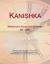 Kanishka Biography and Encyclopedia Article