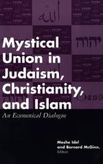 Mystical Union in Judaism, Christianity, and Islam by 