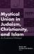 Mystical Union in Judaism, Christianity, and Islam Encyclopedia Article
