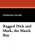 Ragged Dick; or, Street Life in New York with the Boot Blacks Encyclopedia Article, Study Guide, and Lesson Plans by Horatio Alger, Jr.