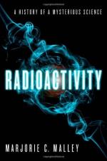 The Discovery of Radioactivity: Gateway to Twentieth-Century Physics by 