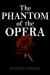 The Phantom of the Opera Encyclopedia Article, Study Guide, and Lesson Plans by Gaston Leroux