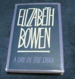 A Day in the Dark by Elizabeth Bowen