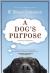 A Dog's Purpose Study Guide and Lesson Plans by W. Bruce Cameron