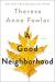 A Good Neighborhood Study Guide by Therese Anne Fowler 
