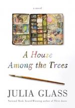 A House Among the Trees by Glass, Julia 