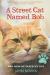 A Street Cat Named Bob: And How He Saved My Life Study Guide by James Bowen