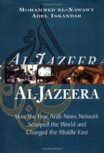 Al Jazeera: How the Free Arab News Network Scooped the World by Adel Iskandar and Mohammed El-nawawy