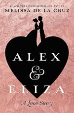 Alex and Eliza: A Love Story by Melissa de la Cruz