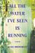 All the Water I've Seen Is Running Study Guide by Elias Rodriques