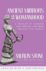 Ancient Mirrors of Womanhood by Merlin Stone