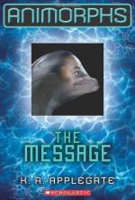Animorphs #4: The Message by K. A. Applegate