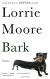 Bark: Stories Study Guide by Lorrie Moore