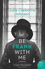 Be Frank With Me by Julia Claiborne Johnson