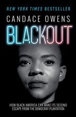 Blackout: How Black America Can Make Its Second Escape From the Democrat Plantation by Candace Owens