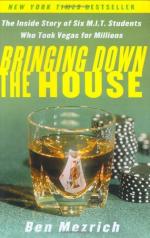 Bringing Down the House: The Inside Story of Six MIT Students Who Took Vegas for Millions by Ben Mezrich