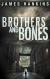 Brothers and Bones Study Guide by James Hankins