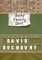 Bucky F*&ing Dent by David Duchovny
