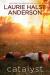 Catalyst Study Guide by Laurie Halse Anderson