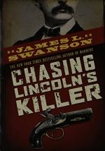 Chasing Lincoln's Killer by James L. Swanson