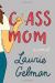 Class Mom Study Guide by Gelman, Laurie