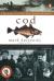 Cod: A Biography of the Fish That Changed the World Study Guide and Lesson Plans by Mark Kurlansky