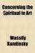 Concerning the Spiritual in Art eBook and Study Guide by Wassily Kandinsky