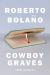 Cowboy Graves: Three Novellas Study Guide by Roberto Bolaño