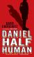Daniel Half Human Study Guide by David Chotjewitz