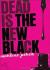 Dead Is the New Black Study Guide by Marlene Perez