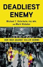 Deadliest Enemy by  Michael T. Osterholm