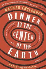Dinner at the Center of the Earth by Englander, Nathan
