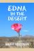Edna in the Desert Study Guide by Maddy Lederman