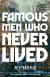 Famous Men Who Never Lived  Study Guide by K. Chess