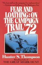 Fear and Loathing: On the Campaign Trail '72 by Hunter S. Thompson