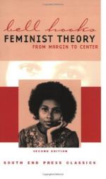 Feminist Theory from Margin to Center by Bell hooks