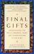 Final Gifts: Understanding the Special Awareness, Needs and Communications of the Dying Study Guide by Maggie Callanan and Patricia Kelley