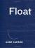 Float  Study Guide by Anne Carson
