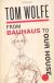 From Bauhaus to Our House Study Guide by Tom Wolfe