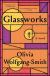 Glassworks Study Guide by Olivia Wolfgang-Smith
