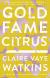Gold Fame Citrus Study Guide by Claire Vaye Watkins