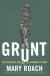 Grunt: The Curious Science of Humans at War Study Guide by Mary Roach