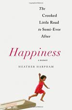 Happiness: A Memoir by Heather Harpham