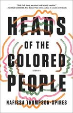 Heads of Colored People by Nafissa Thompson-Spires