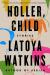 Holler, Child Study Guide by LaToya Watkins