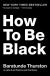 How to Be Black Study Guide by Baratunde Thurston