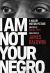 I Am Not Your Negro Study Guide by James Baldwin