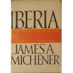 Iberia: Spanish Travels and Reflections by James A. Michener